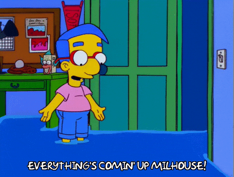 everything's coming up milhouse